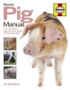 Pig Manual - The Complete Step-by-Step Guide to Keeping Pigs (Paperback, 2nd Revised edition) - Liz Shankland Photo