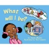 What Will I be? (Paperback, 2nd Revised edition) - Dawne Allette Photo