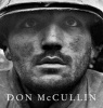  - The New Definitive Edition (Hardcover, Definitive edition - Contains 40 new unpublished photographs and a new introduction) - Don McCullin Photo