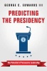 Predicting the Presidency - The Potential of Persuasive Leadership (Paperback) - George C Edwards Photo