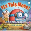 Fix This Mess! (Paperback) - Tedd Arnold Photo