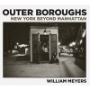 Outer Boroughs - New York Beyond Manhattan (Hardcover) - William Meyers Photo