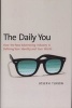 The Daily You - How the New Advertising Industry is Defining Your Identity and Your Worth (Hardcover, New) - Joseph Turow Photo