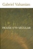 Praise of the Secular (Hardcover) - Gabriel Vahanian Photo