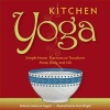 Kitchen Yoga - Simple Home Practices to Transform Mind, Body, and Life (Paperback) - Melanie Salvatore August Photo