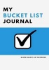 My Bucket List Journal - List Your Ideas, Hopes and Dreams in This Bucket List Notebook (Paperback) - Blanc Journals Photo