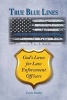 True Blue Lines - God's Laws for Law Enforcement Officers (Paperback) - Curtis Clarke Mosley Photo