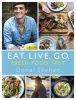 Eat. Live. Go - Fresh Food Fast (Hardcover, Illustrated edition) - Donal Skehan Photo