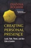 Creating Personal Presence - Look, Talk, Think, and Act Like a Leader (Paperback) - Dianna Booher Photo