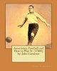 Association Football and How to Play It (1908) by -  (Paperback) - John Cameron Photo