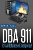 DBA 911! - For Database Environments in Crisis (Paperback) - Chris Hall Photo