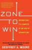 Zone to Win - Organizing to Compete in an Age of Disruption (Paperback) - Geoffrey A Moore Photo