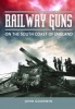 Railway Guns - British and German Guns at War (Hardcover) - John Goodwin Photo