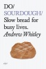 Do Sourdough - Slow Bread for Busy Lives (Paperback) - Andrew Whitley Photo