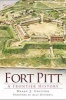 Fort Pitt - A Frontier History (Paperback) - Brady J Crytzer Photo