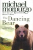 The Dancing Bear (Paperback, Reissue) - Michael Morpurgo Photo