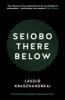 Seiobo There Below (Paperback) - Laszlo Krasznahorkai Photo