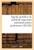 Agenda Quotidien de Publicite Contenant Les Adresses Et Les Annonces Des Principaux Fabricants - Negociants Industriels, Artistes Producteurs Et Autres: 1862 (French, Paperback) -  Photo