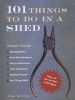 101 Things to Do in a Shed (Hardcover) - Rob Beattie Photo