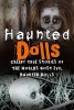 Haunted Dolls - Creepy True Stories of the Worlds Most Evil Haunted Dolls (Paperback) - Roger P Mills Photo