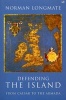 Defending the Island - From Caesar to the Armada (Paperback, New Ed) - Norman Longmate Photo