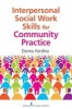 Interpersonal Social Work Skills for Community Practice (Paperback) - Donna Hardina Photo