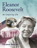 Eleanor Roosevelt - An Inspiring Life (Paperback) - Elizabeth MacLeod Photo