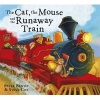 The Cat and the Mouse and the Runaway Train (Paperback) - Peter Bently Photo