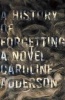 A History of Forgetting (Paperback) - Caroline Adderson Photo