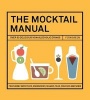 The Mocktail Manual - Smoothies, Energisers, Presses, Teas, and Other Non-Alcoholic Drinks (Hardcover) - Fern Green Photo