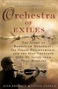 Orchestra Of Exiles - The Story of Bronislaw Huberman, the Israel Philharmonic, and the One Thousand Jews He Saved from Nazi Horrors (Hardcover) - Denise George Photo