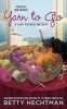 Yarn to Go (Paperback) - Betty Hechtman Photo