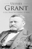 Ulysses S Grant - A Life from Beginning to End (Paperback) - Hourly History Photo