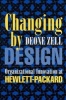 Changing by Design - Organizational Innovation at Hewlett-Packard (Paperback) - Deone Zell Photo