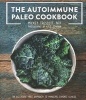 The Autoimmune Paleo Cookbook - An Allergen-Free Approach to Managing Chronic Illness (Hardcover) - Mickey Trescott Photo