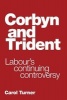 Corbyn and Trident - Labour's Continuing Controversy (Paperback) - Carol Turner Photo