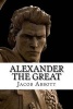 Alexander the Great (Paperback) - Jacob Abbott Photo