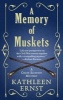 A Memory of Muskets (Large print, Hardcover, large type edition) - Kathleen Ernst Photo