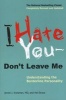 I Hate You--Don't Leave Me - Understanding the Borderline Personality (Paperback, Revised, Update) - Jerold J Kreisman Photo