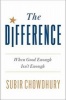 Difference - When Good Enough isn't Enough (Hardcover) - Subir Chowdhury Photo