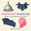 Psychology in Minutes - 200 Key Concepts Explained in an Instant (Paperback) - Marcus Weeks Photo