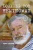 Looking for Hemingway - Spain, the Bullfights, and a Final Rite of Passage (Hardcover) - Tony Castro Photo