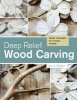 Deep Relief Wood Carving - Simple Techniques for Complex Projects (Paperback) - Kevin Walker Photo