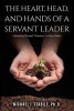 The Heart, Head, and Hands of a Servant Leader - Unleashing Personal Greatness to Serve Others (Paperback) - Phd Michael J Stabile Photo