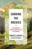 Earning the Rockies - How Geography Shapes America's Role in the World (Hardcover) - Robert D Kaplan Photo