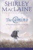 The Camino - A Pilgrimage of Courage (Paperback, New Ed) - Shirley MacLaine Photo