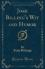 Josh Billing's Wit and Humor (Classic Reprint) (Paperback) - Josh Billings Photo