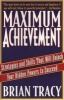 Maximum Achievement - Strategies and Skills That Will Unlock Your Hidden Powers to Succeed (Paperback, 1st Fireside Ed) - Brian Tracy Photo