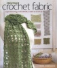 Creating Crochet Fabric - Experimenting with Hook, Yarn and Stitch (Paperback) - Dora Ohrenstein Photo