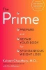 The Prime - Prepare and Repair Your Body for Spontaneous Weight-Loss (Hardcover) - Kulreet Chaudhary Photo